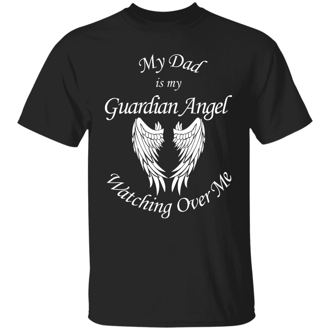 Dad is my Guardian Angel Watching Over Me Apparel