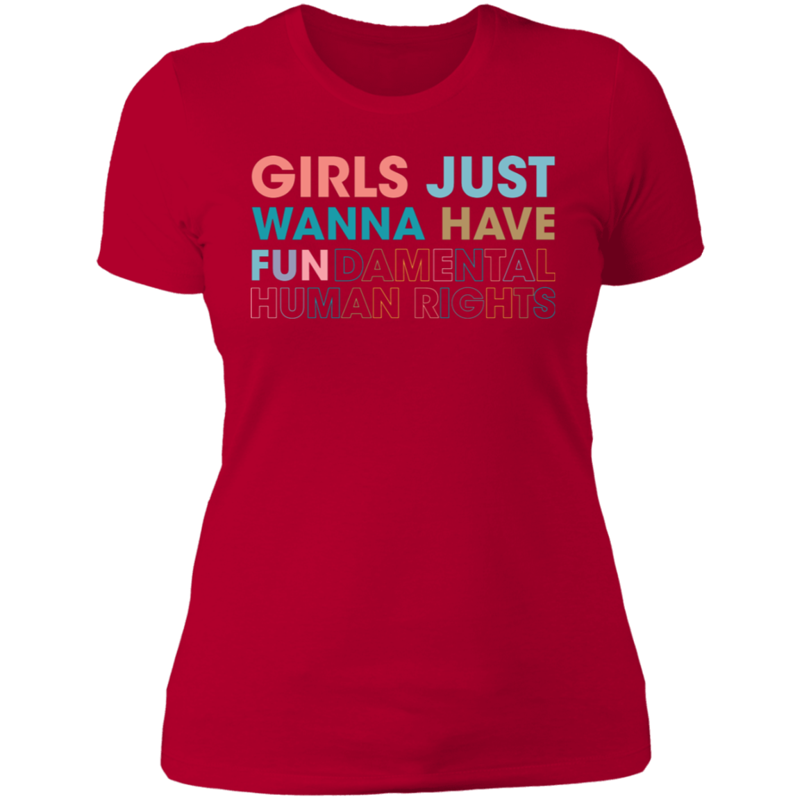 Girls Just Wanna Have Fundamental Human Rights T-shirt