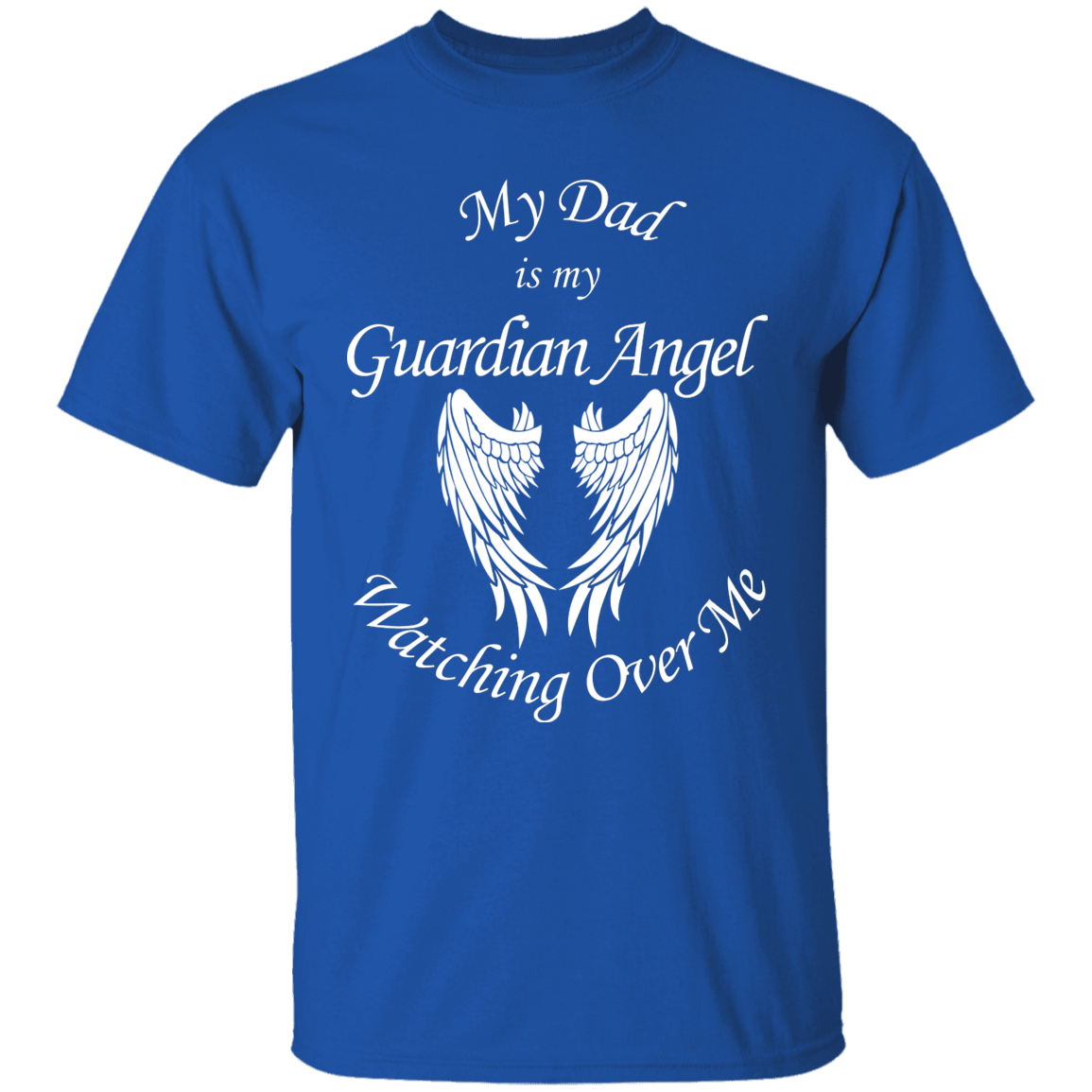 Dad is my Guardian Angel Watching Over Me Apparel