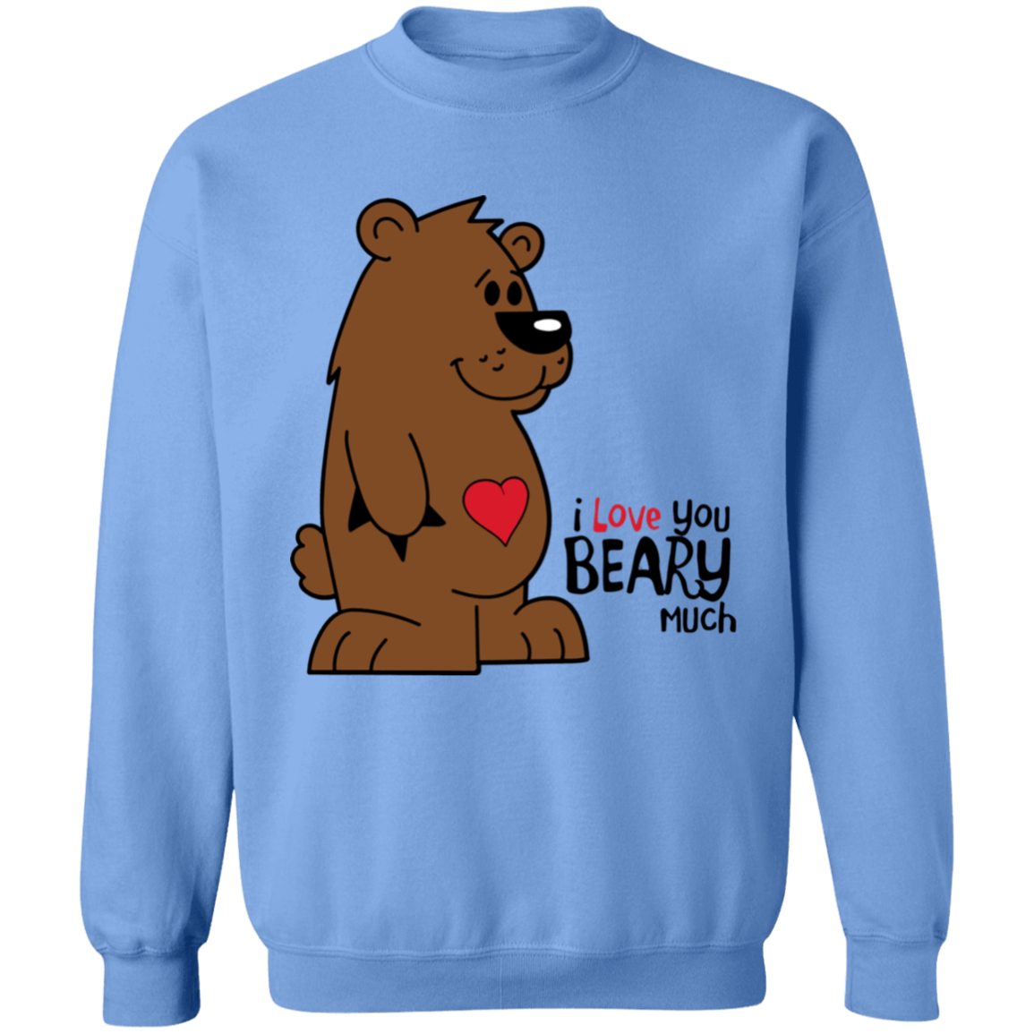 I Love you Beary Much Sweatshirt