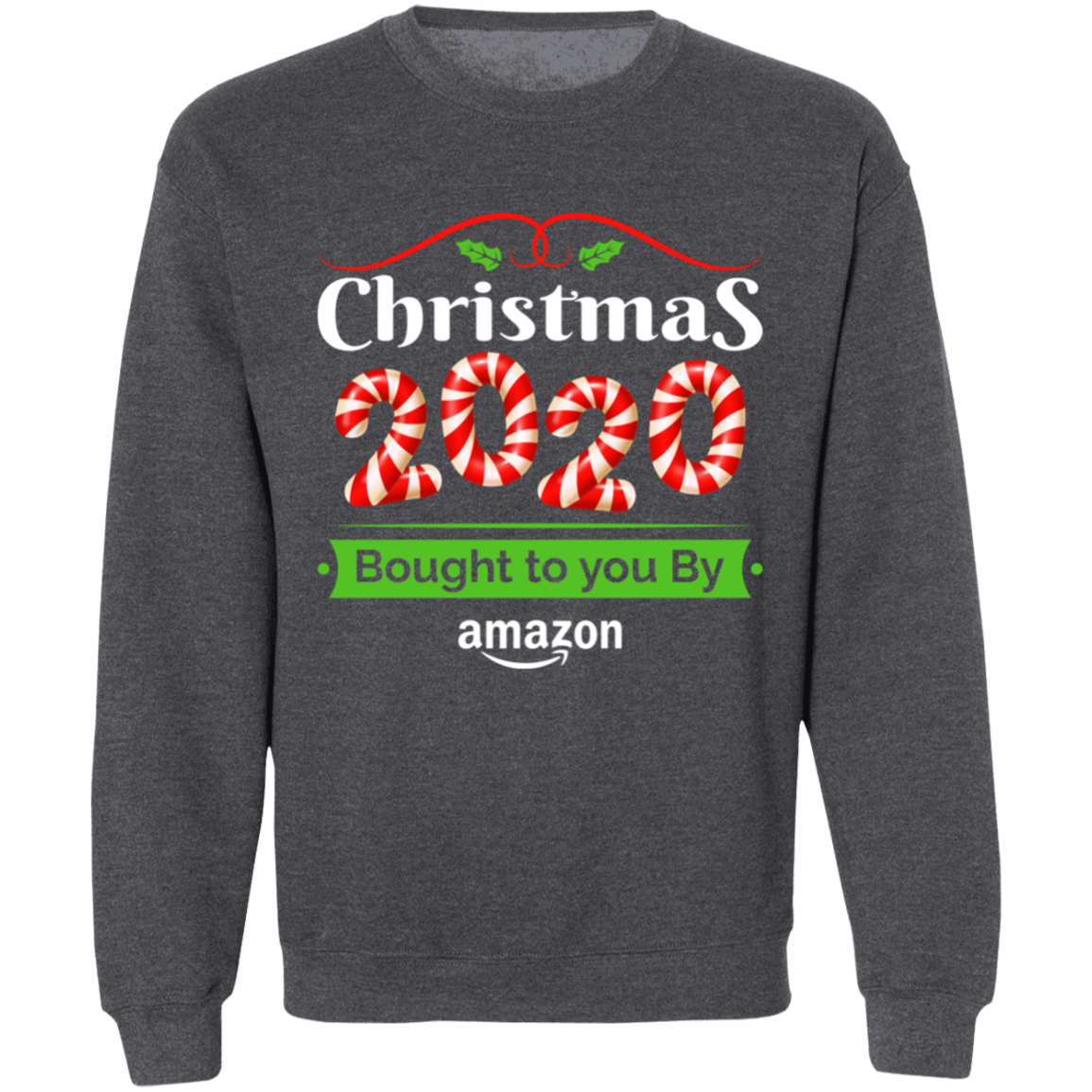 Christmas 2020 Bought to you By Amazon Sweatshirt