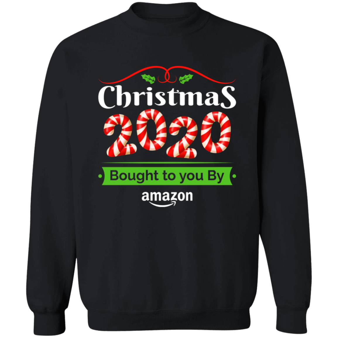 Christmas 2020 Bought to you By Amazon Sweatshirt