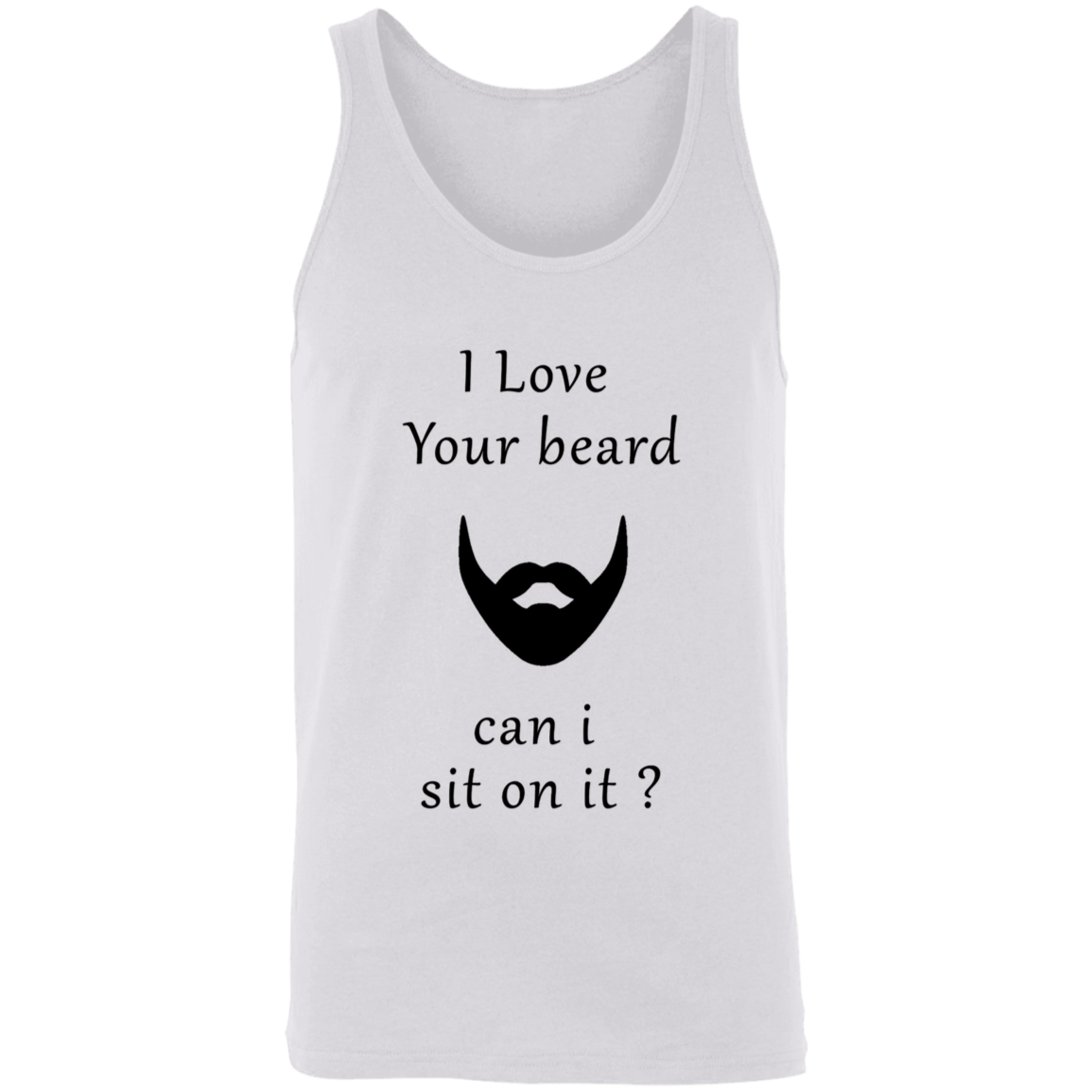 Love your Beard can I Sit on It Apparel