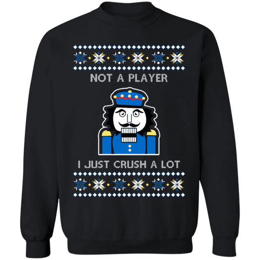 I Just Crush a Lot Sweatshirt