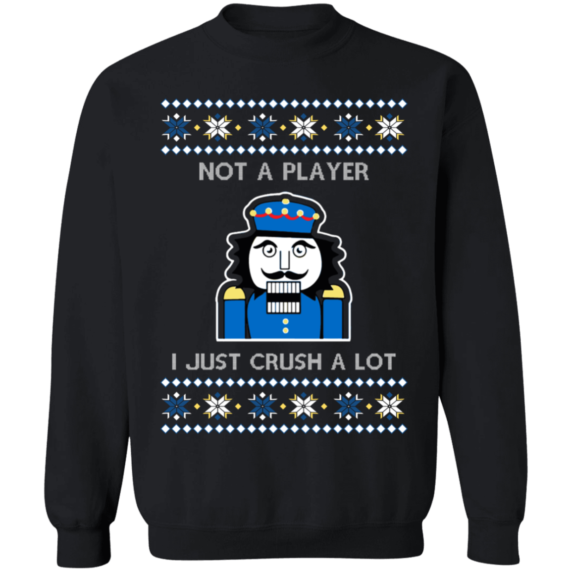 I Just Crush a Lot Sweatshirt