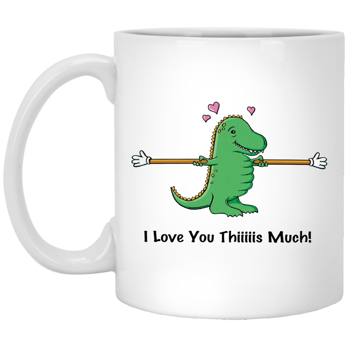 I Love you This Much Coffee Mug