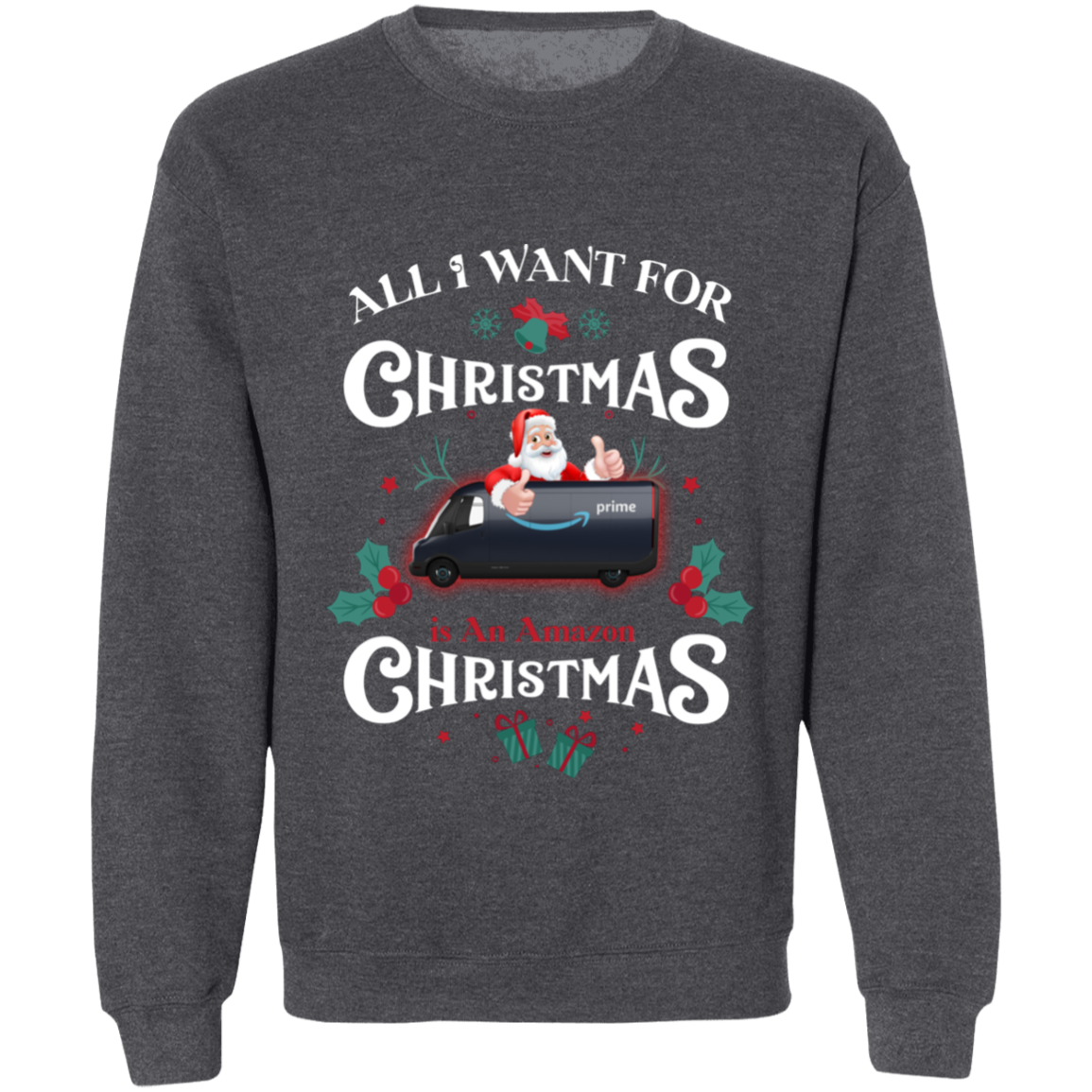 All I want for Christmas is An Amazon Christmas Sweatshirt