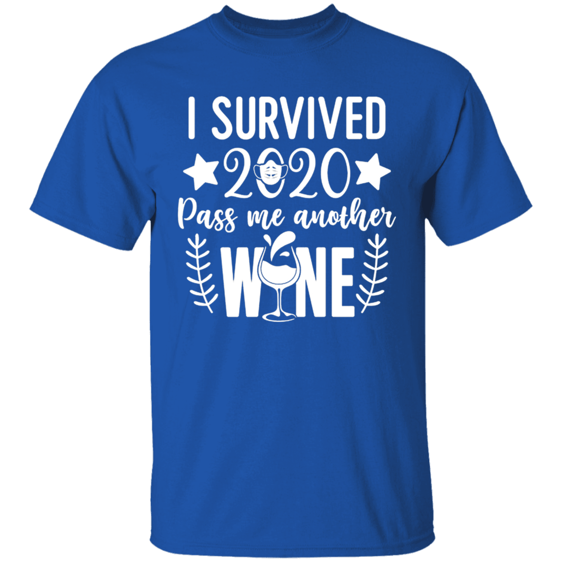 I Survived 2020 Pass me Another Wine Apparel