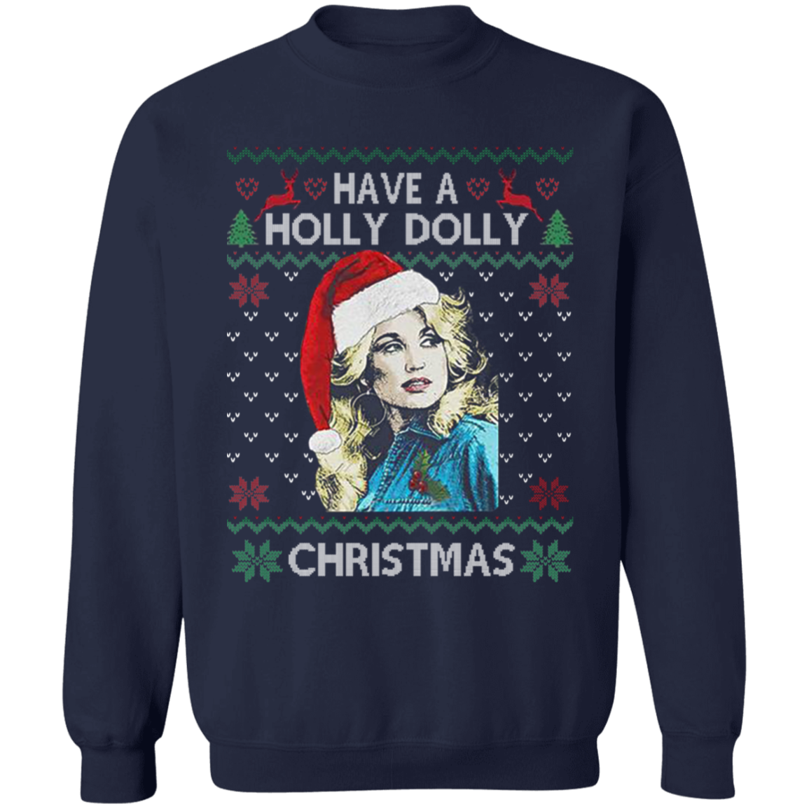 Have a Holly Dolly Christmas Sweatshirt