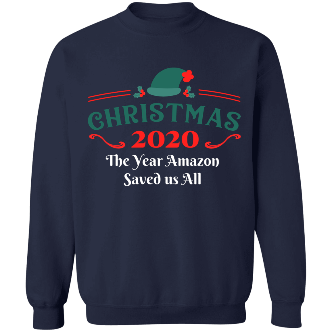 Christmas 2020 The Year Amazon Saved us All Sweatshirt