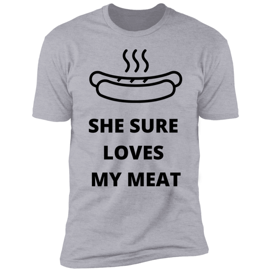 SHE SURE LOVES MY MEAT