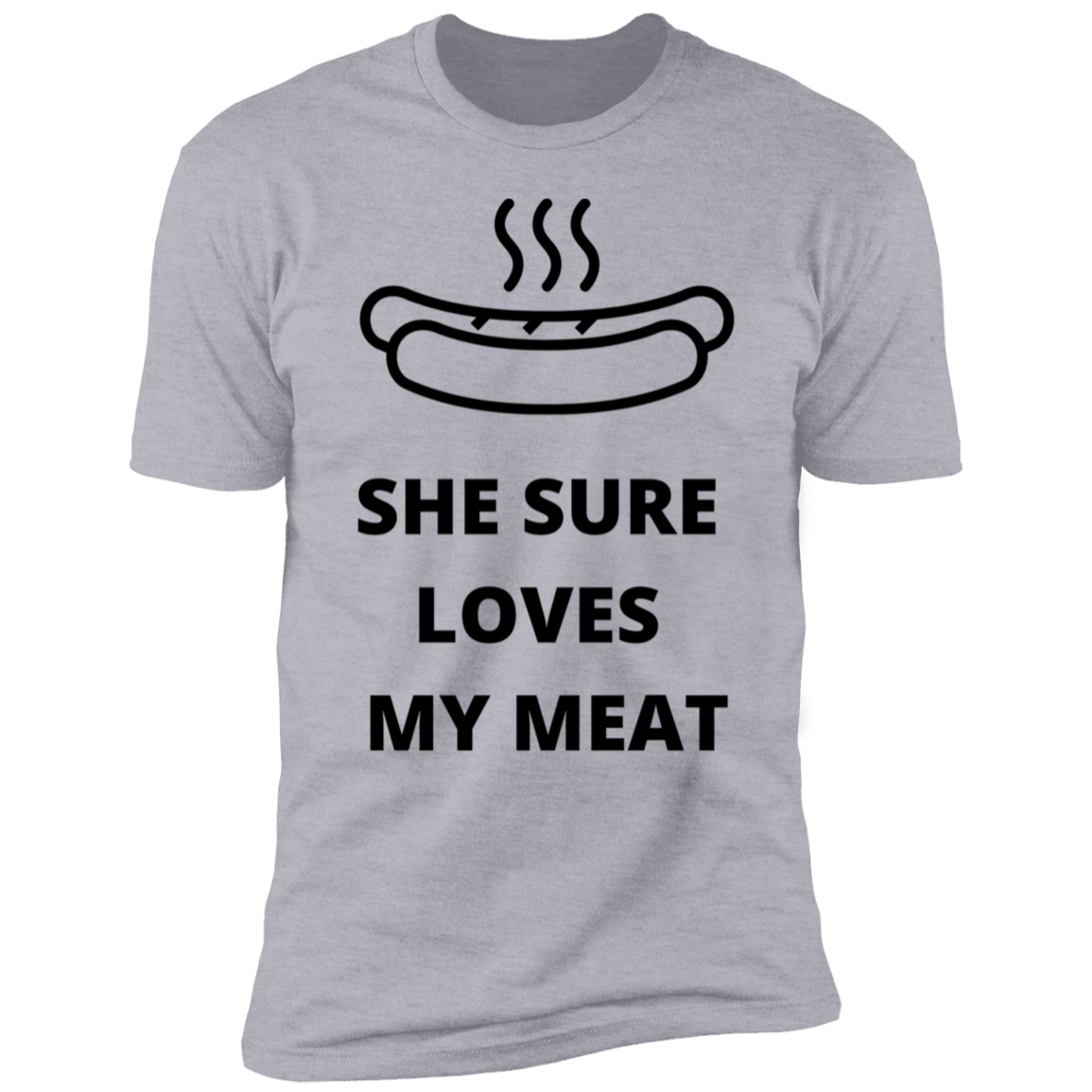 SHE SURE LOVES MY MEAT