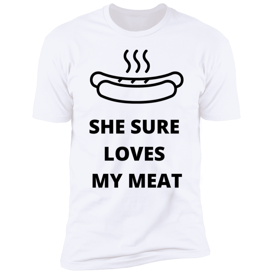 SHE SURE LOVES MY MEAT