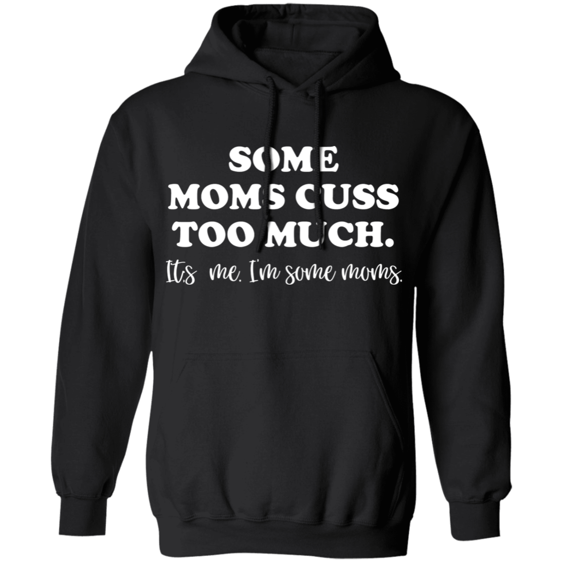 Some Moms Cuss Too Much Apparel