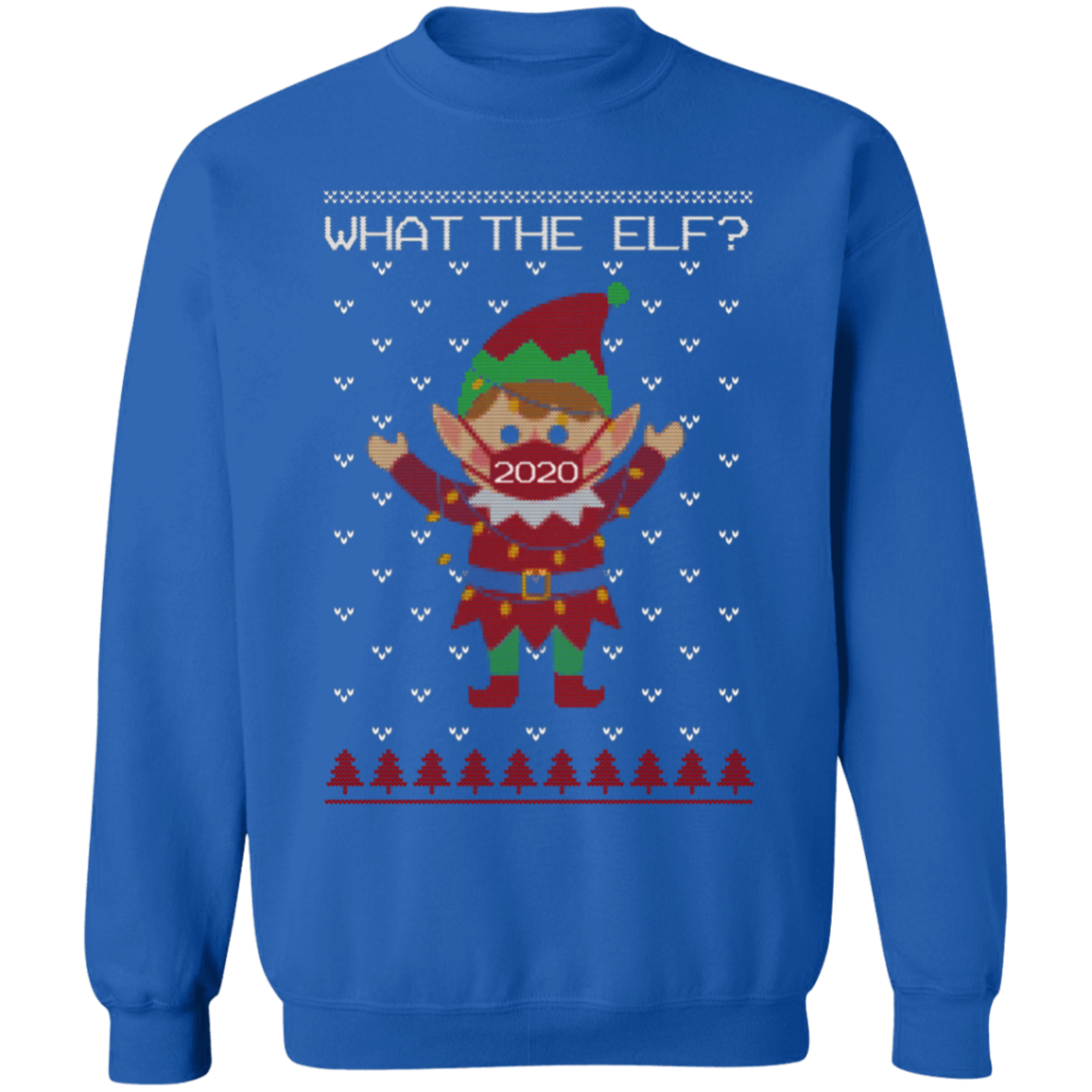 What The Elf Wearing Mask Sweatshirt
