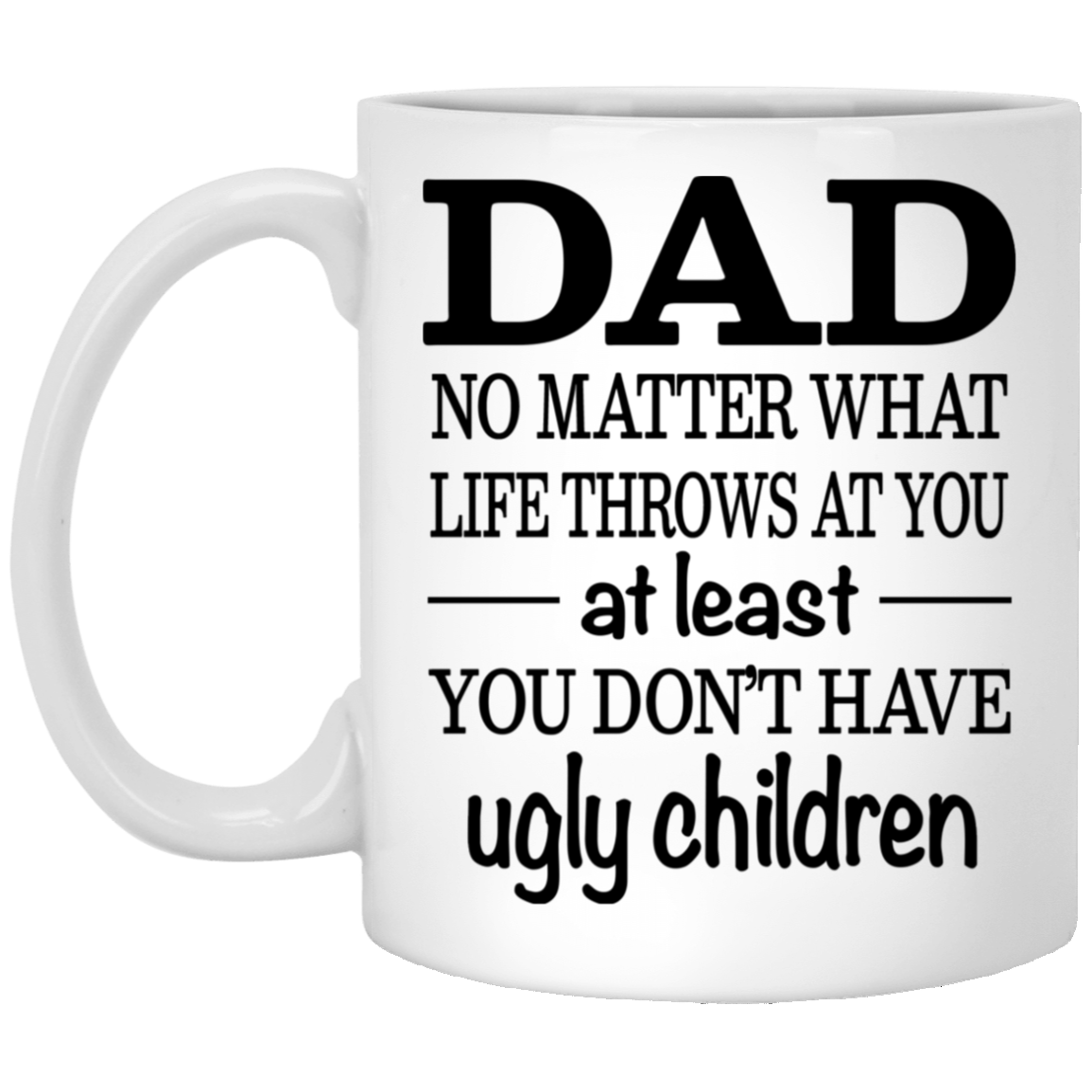 Dad No Matter what Life Throws at You Mug