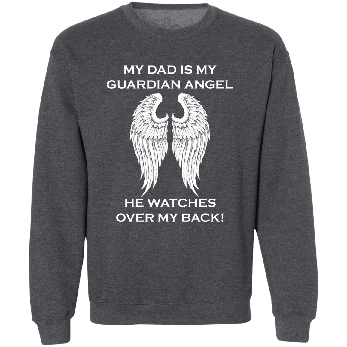 My Dad Is My Guardian Angel Sweatshirt