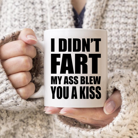 I Didn't Fart Blew you A Kiss Mug