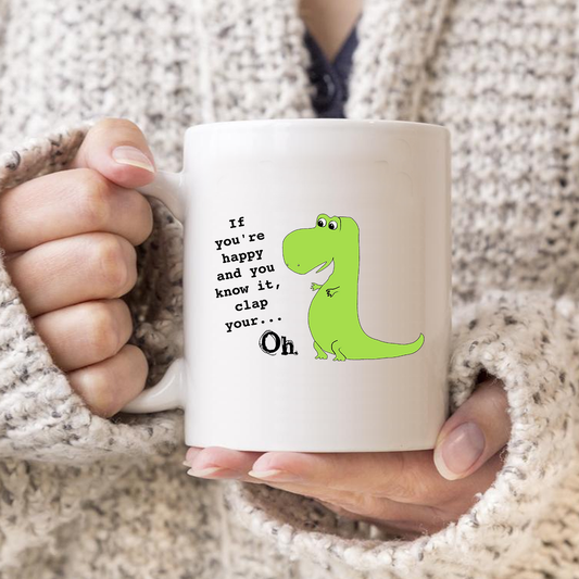 If You're Happy And You Know it Clap Your Hands Dinosaur Mug
