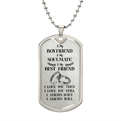 To My Boyfriend Soulmate Best Friend Dog Tag (White)