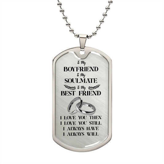 To My Boyfriend Soulmate Best Friend Dog Tag (White)
