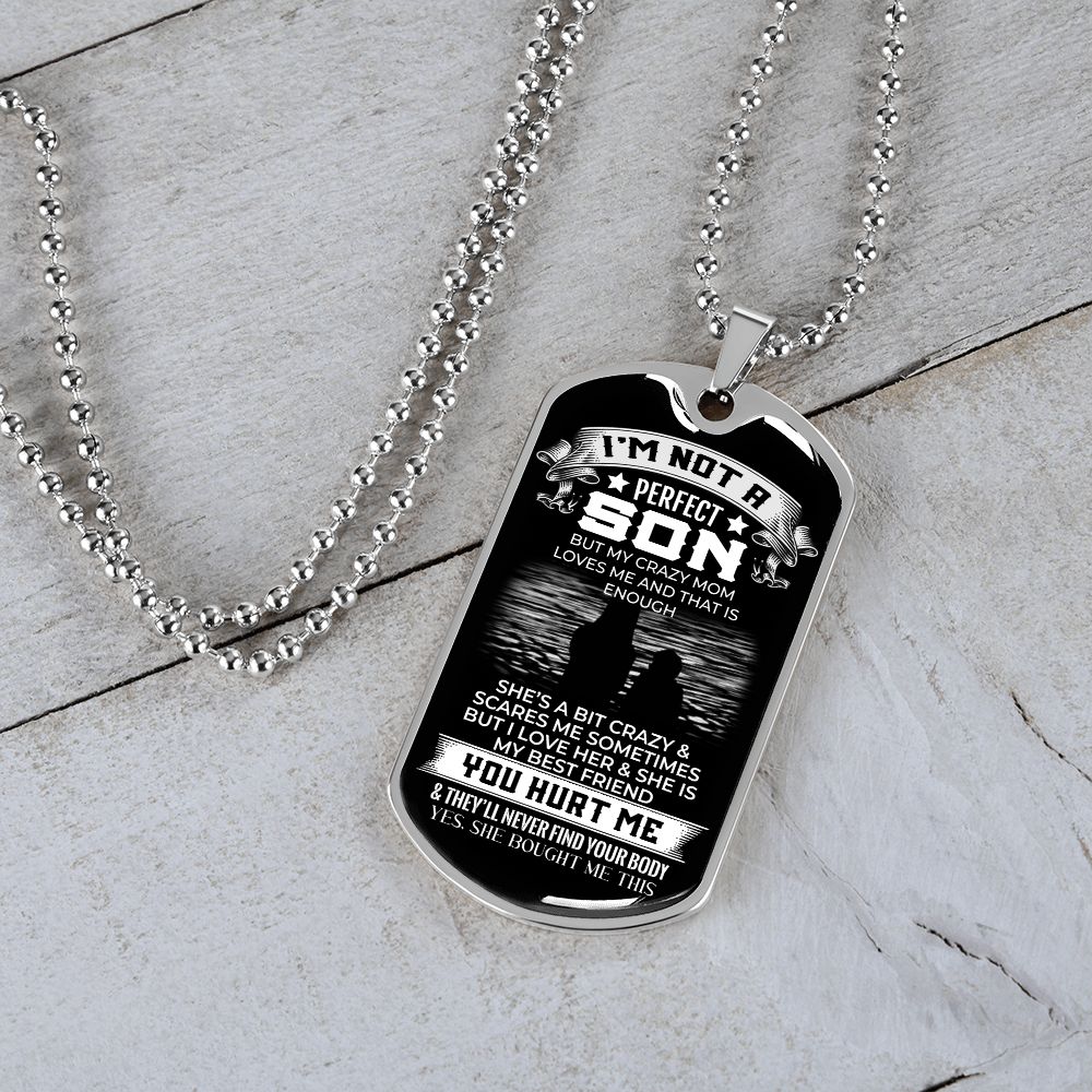 I'm Not a Perfect Son Dog Tag