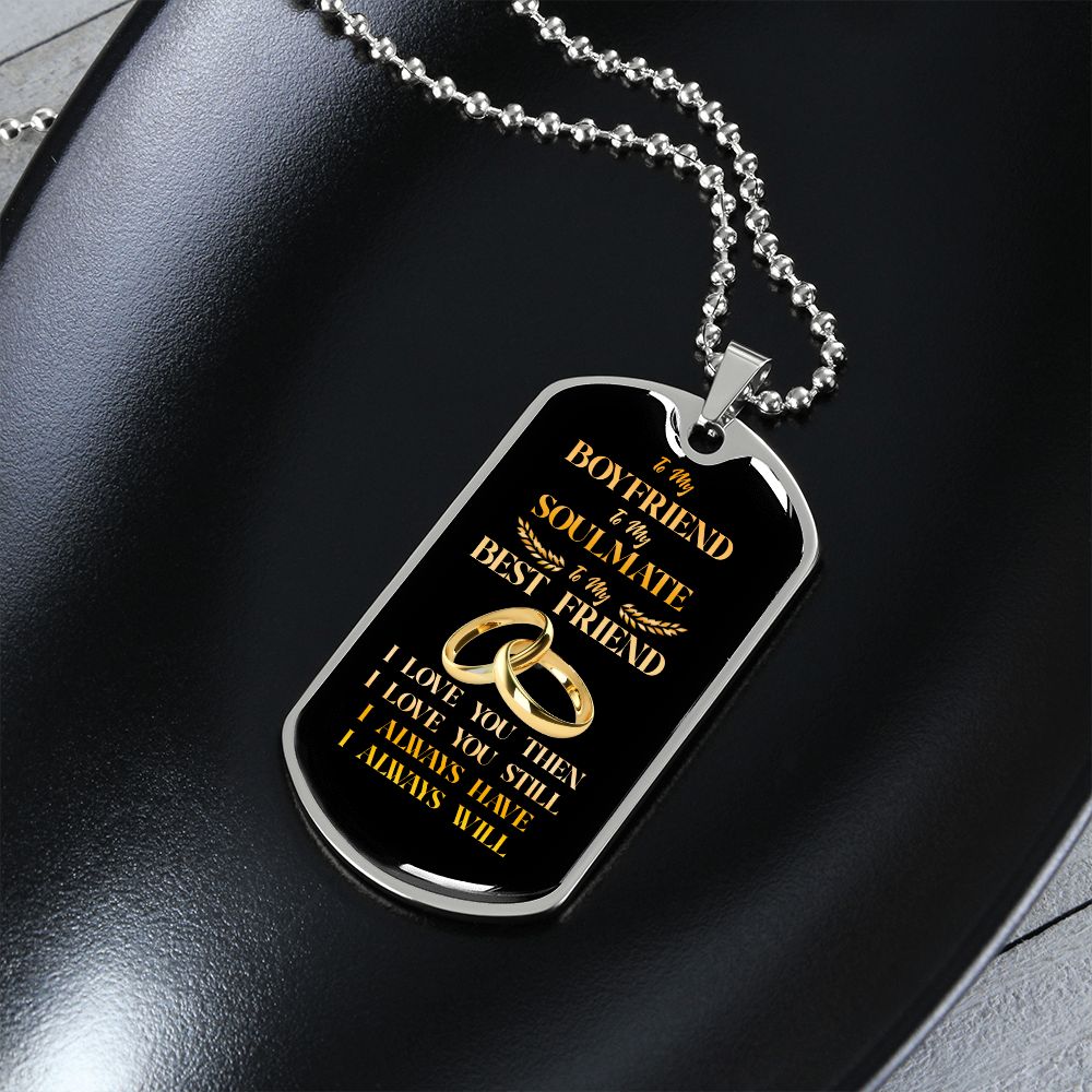 To My Boyfriend Soulmate Best Friend Dog Tag (Black&Gold)