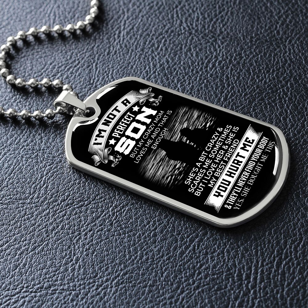 I'm Not a Perfect Son Dog Tag