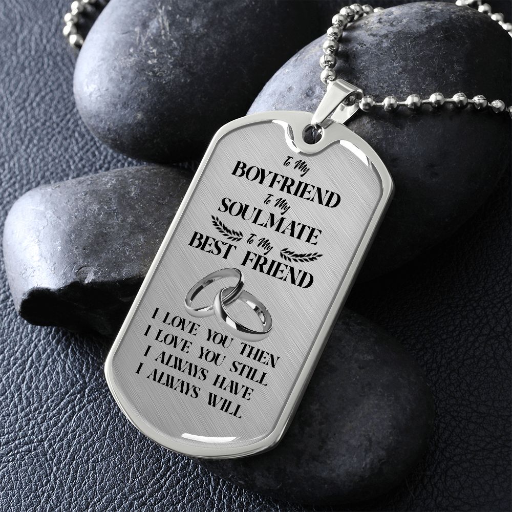 To My Boyfriend Soulmate Best Friend Dog Tag (White)