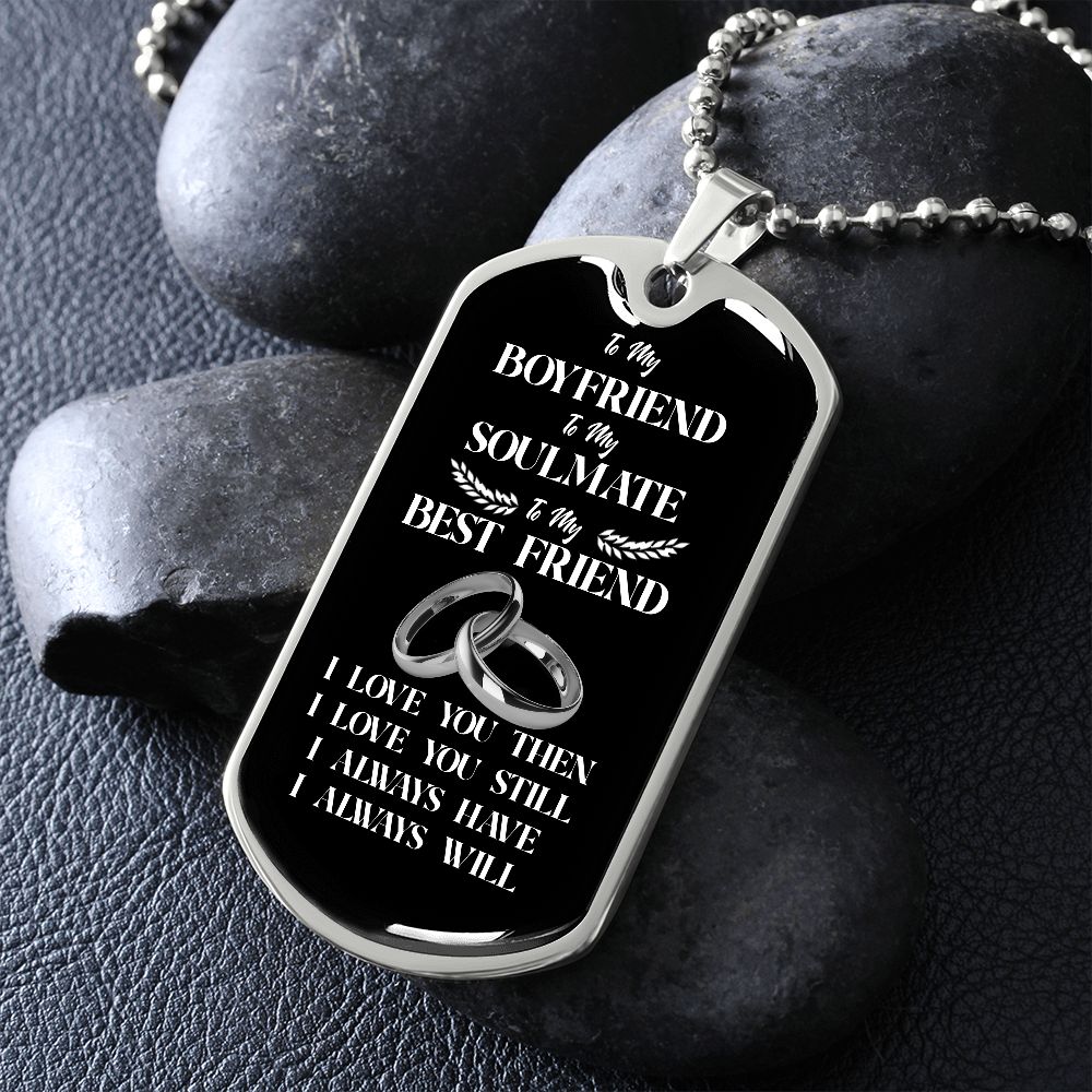 To My Boyfriend Soulmate Best Friend Dog Tag