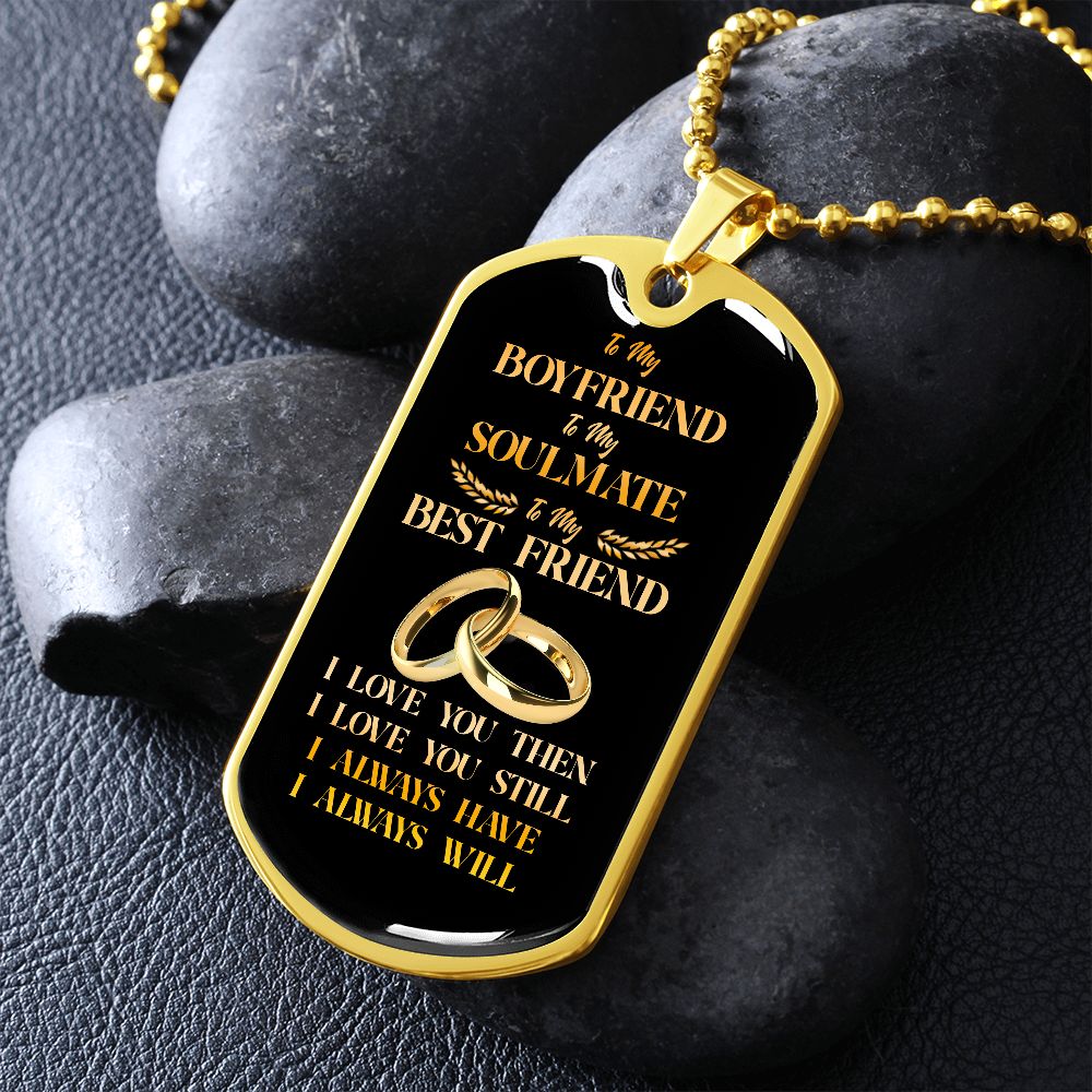 To My Boyfriend Soulmate Best Friend Dog Tag (Black&Gold)