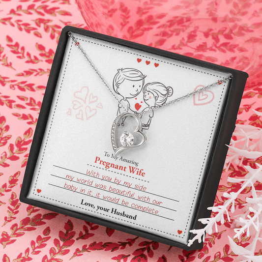 To My Amazing Pregnant Wife | With You By My Side (Forever Love Necklace)