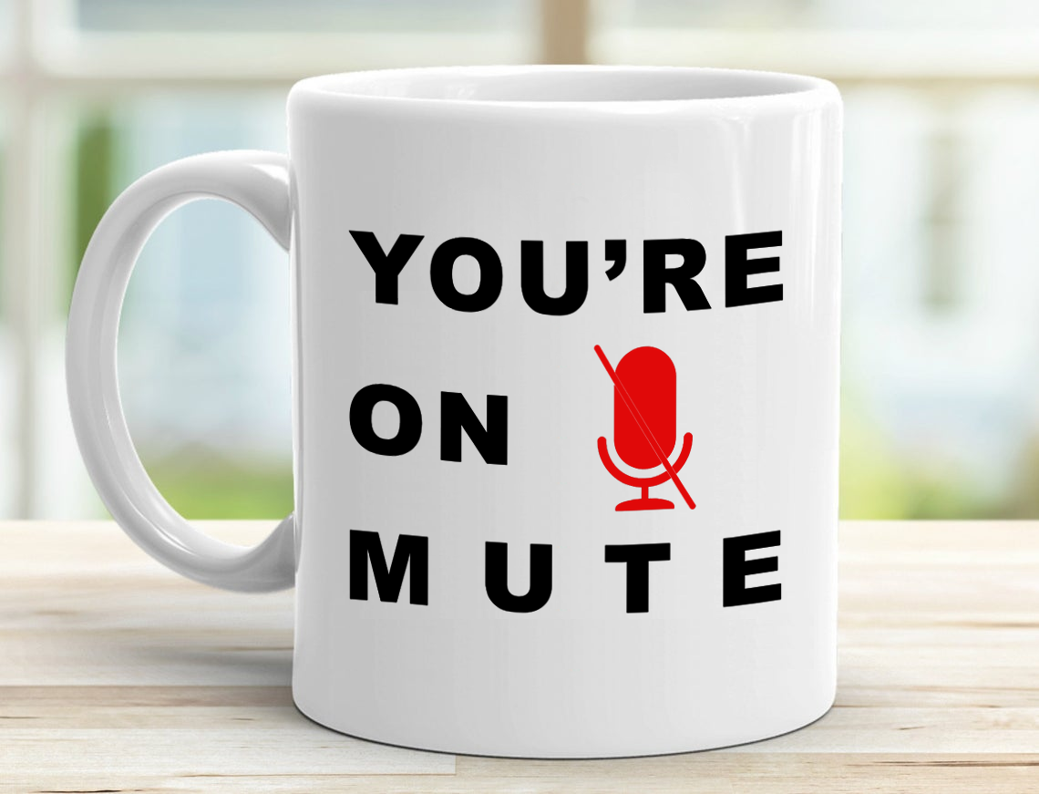 You Are On Mute Mug