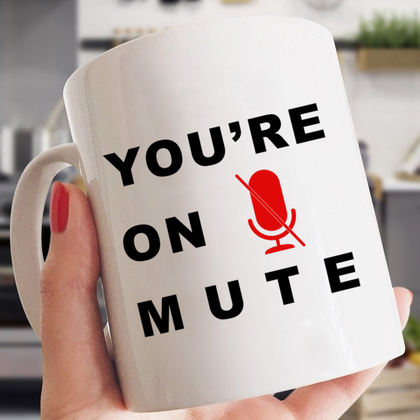 You Are On Mute Mug